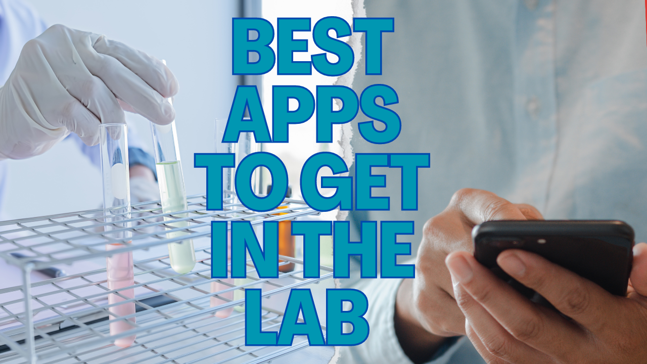 Best apps to get in the lab