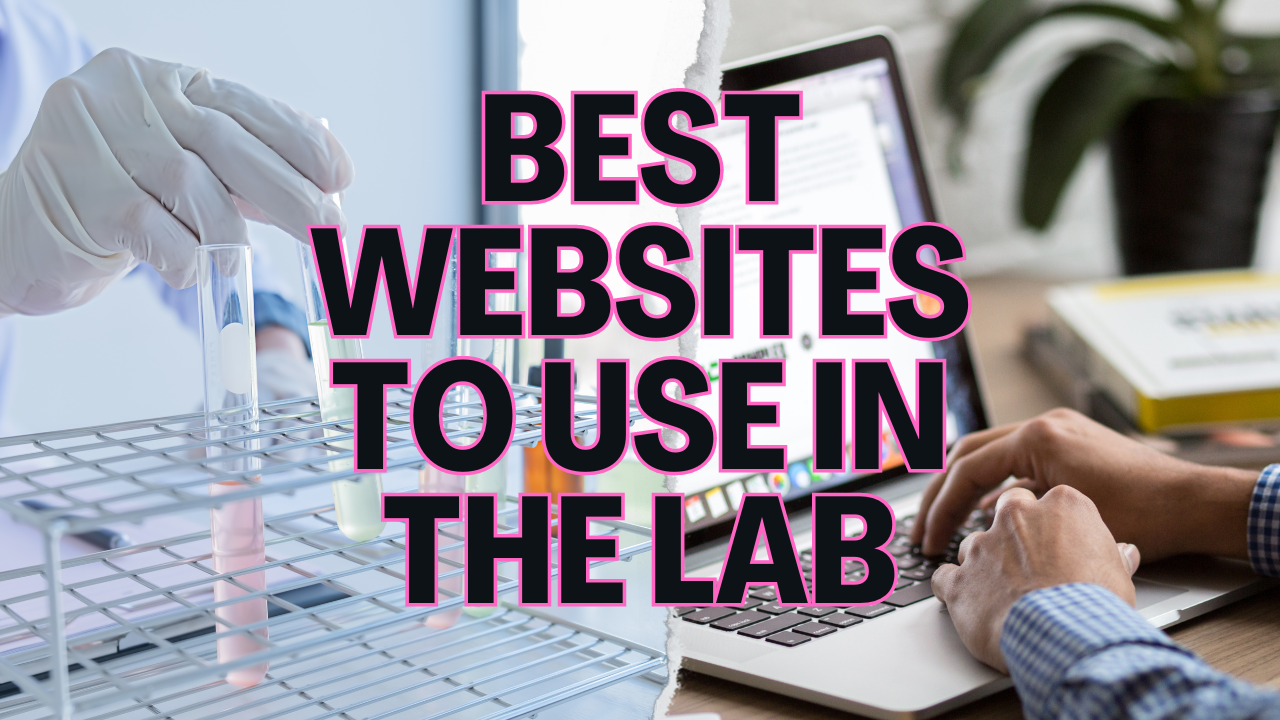 Best websites to use in the lab